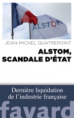 Alstom, scandale d'Etat, Jean-Michel Quatrepoint